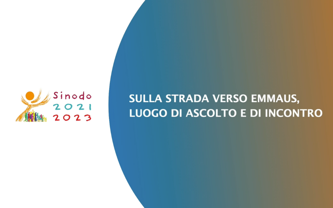 SULLA STRADA VERSO EMMAUS  LUOGO DI ASCOLTO E INCONTRO (video)